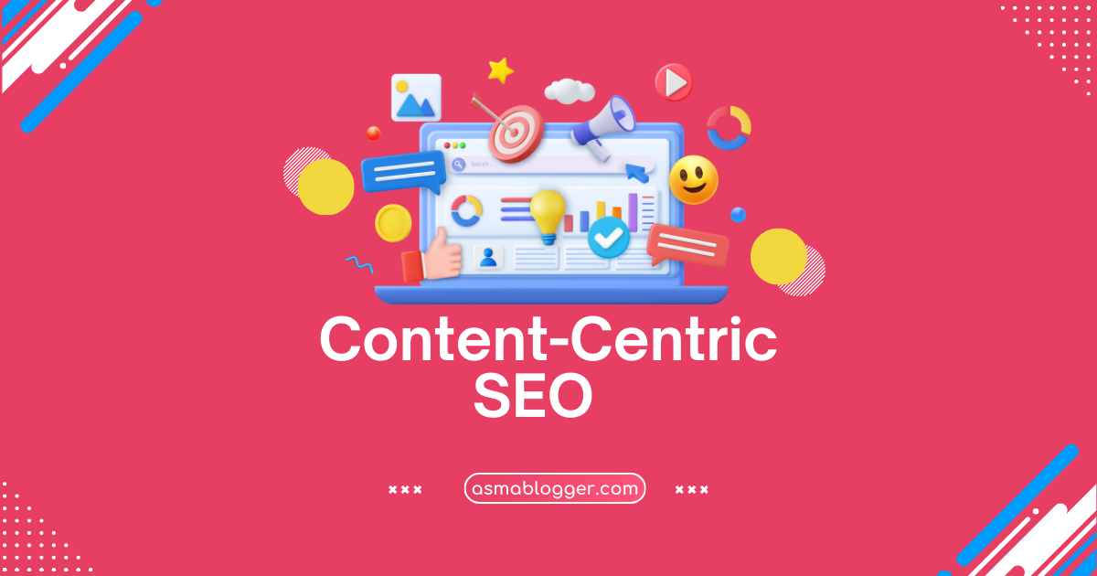 Content-Centric SEO: A Comprehensive Guide 