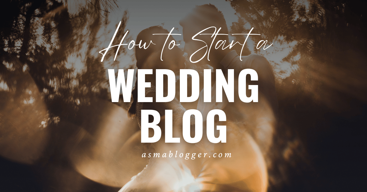 How to Start a Wedding Blog and make money?